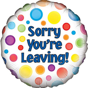 Sorry You're Leaving Balloon