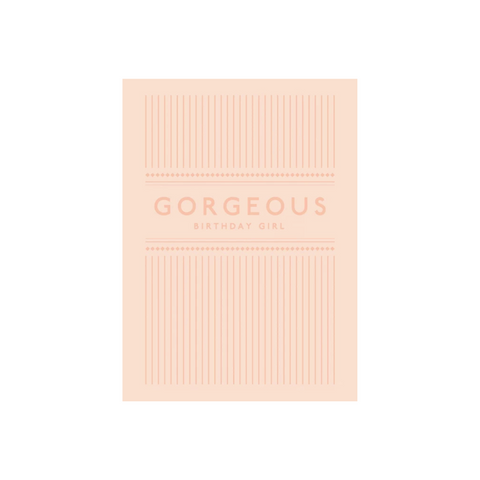 Gorgeous Birthday Girl Birthday Card